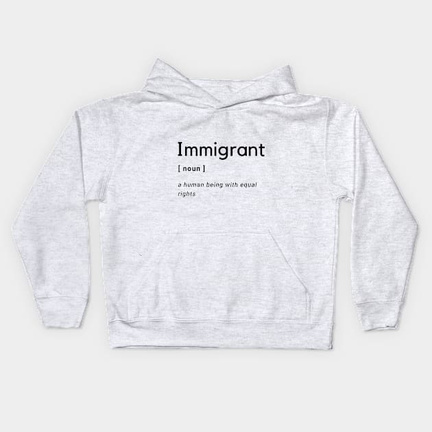 Immigrant Definition Kids Hoodie by OCJF